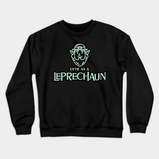 CUTE AS A LEPRECHAUN Crewneck Sweatshirt